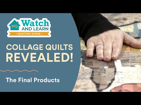 Видео: Представлены коллажные квилты! — HQ Watch and Learn Quilting Show