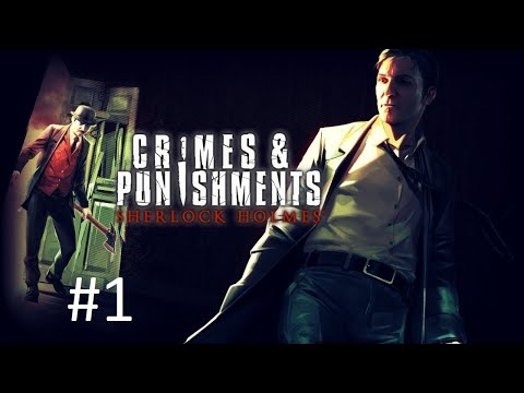 Видео: РАЗБИРАЕМСЯ В ИГРЕ - SHERLOCK HOLMES CRIMES AND PUNISHMENTS #1