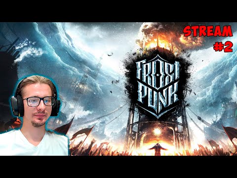 Видео: Frostpunk 2 ► Стрим #2