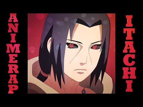 Видео: AnimeRap - Реп Про Учиху Итачи | Uchiha Itachi Rap 2013