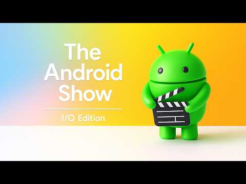 Видео: The Android Show 2025 I/O Edition: Material 3 Expressive, Gemini и Find Hub - Новое в Android 2025