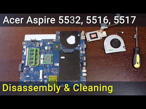 Видео: Acer Aspire 5532, 5516, 5517 Разборка, чистка вентилятора от пыли и замена термопасты