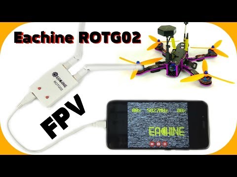 Видео: Eachine ROTG02- FPV на смартфоне! Приемлемая задержка.
