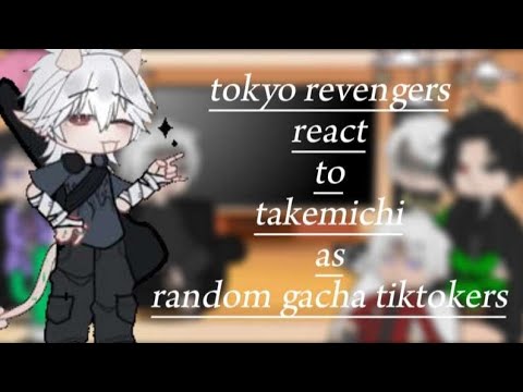 Видео: Tokyo Revengers | реагируют на | Takemichi как случайные тиктокеры Gacha | часть 10 | /🇵🇭/🇺🇲/|AU |