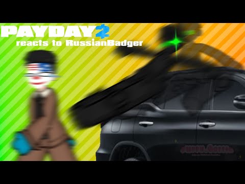 Видео: Реакция Payday 2 на RussianBadger|1/?|GL2|!ЧИТАТЬ ОПИСАНИЕ!