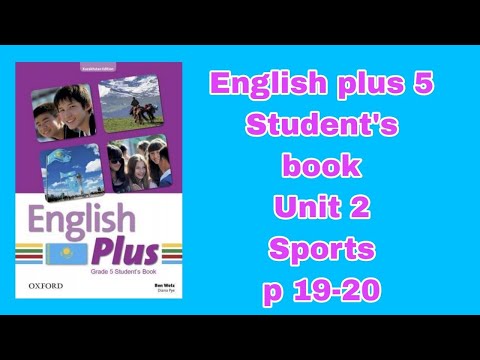 Видео: Ағылшын тілі 5 сынып 19-20 бет/English Plus 5 Student`s book p 19-20