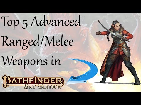 Видео: Пять лучших видов оружия ближнего и дальнего боя в Pathfinder 2e