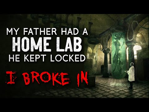Видео: «У моего отца была домашняя лаборатория, которую он держал запертой. Я туда вломился» Creepypasta