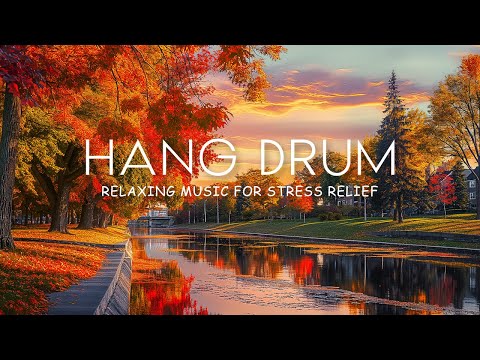 Видео: Красивая расслабляющая музыка Hang Drum – целебная музыка для души и успокаивающая музыка № 24