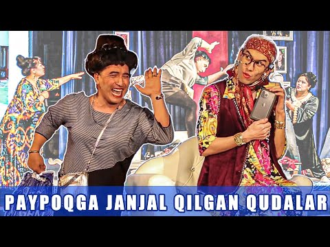 Видео: ПАЙПОҚГА ЖАНЖАЛ ҚИЛГАН ҚУДАЛАР | PAYPOQGA JANJAL QILGAN QUDALAR | SPEKTAKL