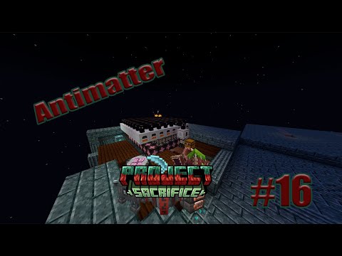 Видео: Project sacrifice #16. Первая антиматерия.