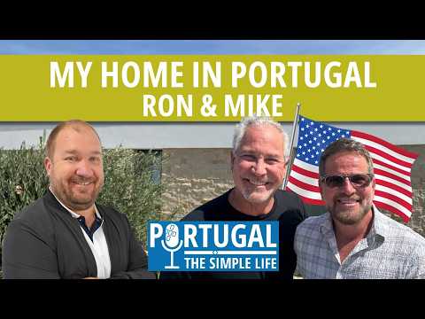 Видео: Мой дом в Португалии – Рон и Майк #portugalthesimplelifepodcast