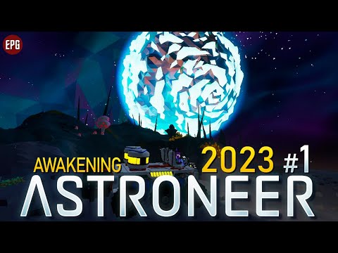 Видео: Astroneer 2023 Awakening - Прохождение #1 (стрим)