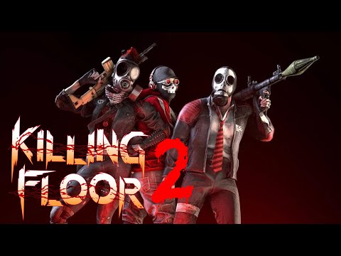 Видео: СТРИМ - Killing Floor 2 - Последний рубеж!