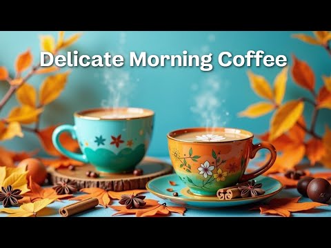 Видео: Morning Coffee Jazz | Нежная босса-нова для счастливого сентября и позитивных вибраций