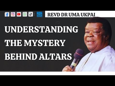 Видео: Понимание тайны алтарей | Преподобный доктор Ума Укпай #алтари