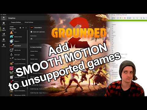 Видео: NVIDIA Smooth Motion — добавление неподдерживаемых игр (инструкция) (Grounded 2+Fallout 4)