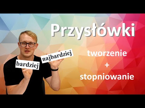 Видео: B1 #2. Tworzenie przysłówków i ich stopniowanie. Формы и степени наречия в польском языке.