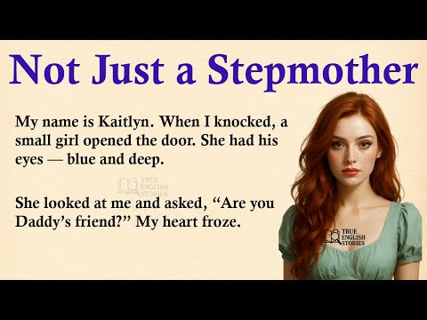Видео: Не просто мачеха ✅ Эмоциональная история на английском языке для аудирования (уровень A1/A2) ✅