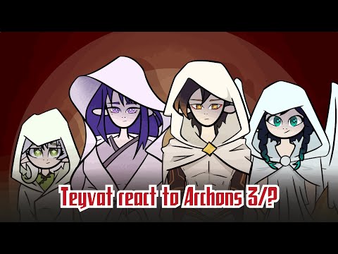 Видео: Люди Тейвата реагируют на *Архонтов* || Teyvat react to Archons 3/?