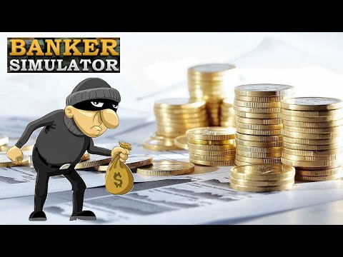 Видео: БАНКИР - Banker Simulator - Ограбление БАНКА # 6