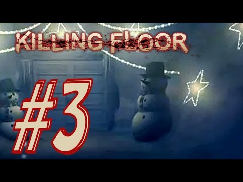 Видео: Killing Floor. #3. Очень легко. Alex, Паук, EasyNick.