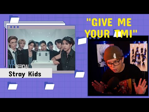 Видео: Stray Kids "Give Me Your TMI" реакция