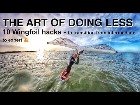 Видео: Искусство делать меньше — 10 советов Wingfoil, которые помогут вам перейти от среднего уровня к э...