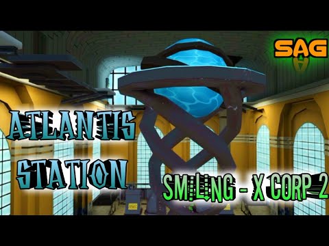 Видео: СТАНЦИЯ АТЛАНТИС ВО ВТОРОЙ ЧАСТИ ВЕСЁЛОЙ КОРПОРАЦИИ ИКС! | Smiling - X Corp 2 Atlantis Station