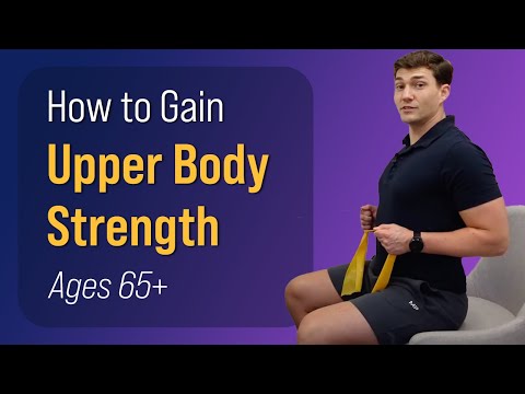 Видео: Как нарастить силу верхней части тела (65+) | Лучшие упражнения