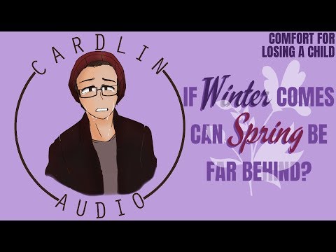 Видео: ASMR Voice: Если наступит зима, весна может быть далеко позади? [M4F] [Утешение при потере ребёнка]