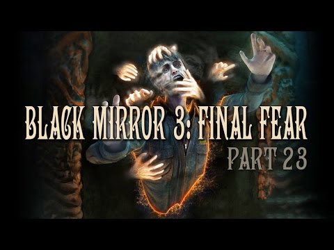 Видео: The Black Mirror 3: Final Fear - Последний обряд. Часть 23 (ФИНАЛ)