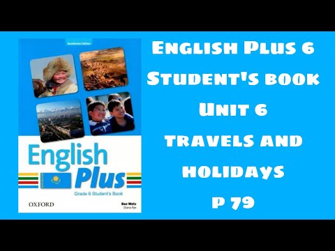 Видео: Ағылшын тілі 6 сынып 79 бет / English plus 6 Student`s book p 79