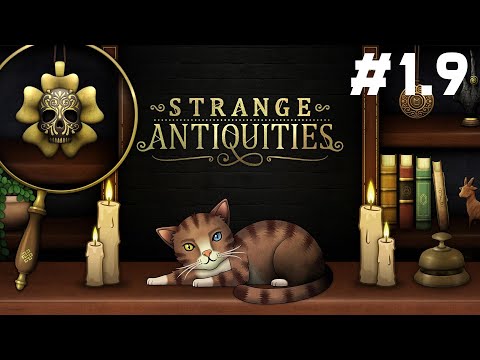 Видео: Strange Antiquities - стрим 1 (часть 9/9)