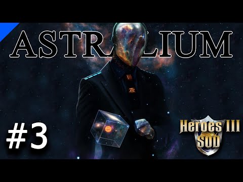 Видео: Heroes 3 [SOD] ► Карта "ASTRALIUM 2.0 - Blue", часть 3