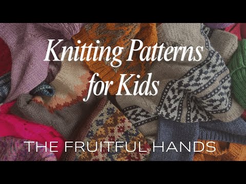 Видео: Лучшие схемы вязания для детей — The Fruitful Hands