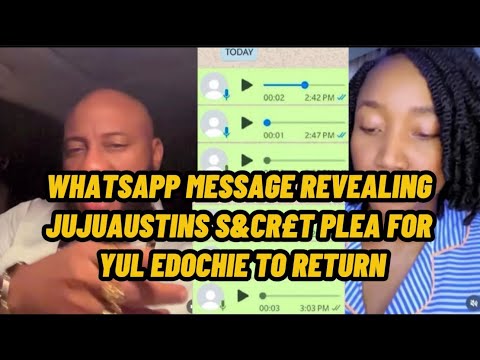 Видео: Сообщение в WhatsApp, раскрывающее призыв Jujuaustins S&Cr£t к возвращению Юла Эдочи