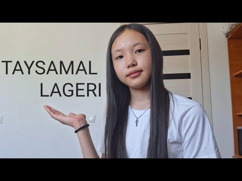 Видео: TAYSAMAL LAGERI 😍// ДАЙЫНДЫҚ💖