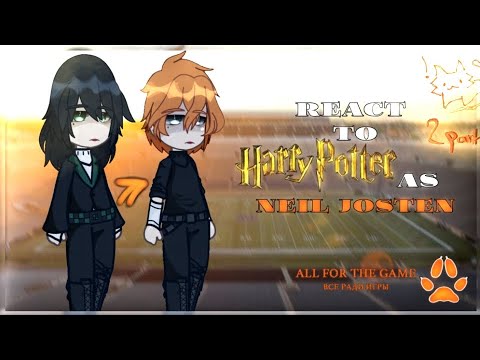 Видео: Реакция на Гарри Поттера как Нил Джостен - 2 часть |2X,RUS,AU| React to Harry Potter as Neil Josten