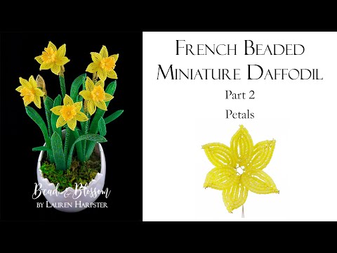 Видео: Мини-нарциссы из французского бисера. Часть 2 — Лепестки | Создаём французские цветы из бисера с ...