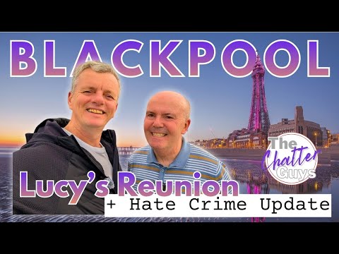 Видео: БЛЭКПУЛ — Воссоединение Люси + Обновление о преступлениях на почве ненависти