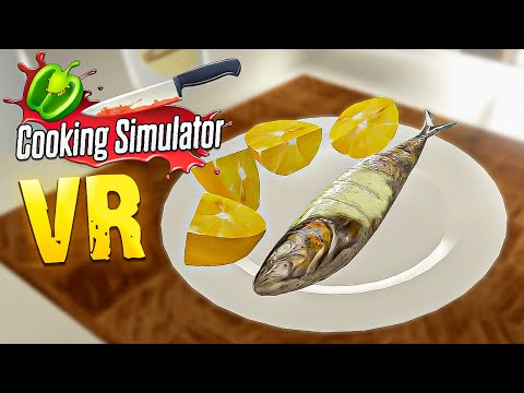 Видео: РЫБА с ЛИМОНОМ, но в VR! Готовим вкусно в Cooking simulator VR / Часть 1 /