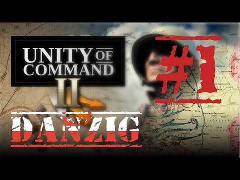 Видео: Unity of Command II Blitzkrieg #1 Данциг