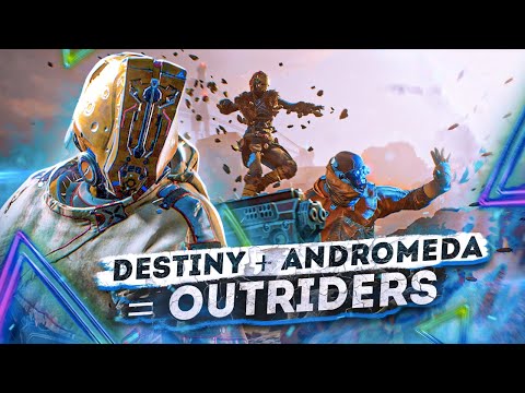 Видео: Outriders - смесь Дустана с Андромедой ? [Обзор]