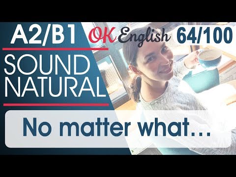 Видео: 64/100 No matter what - Не важно, что 🇺🇸 Разговорный английский язык