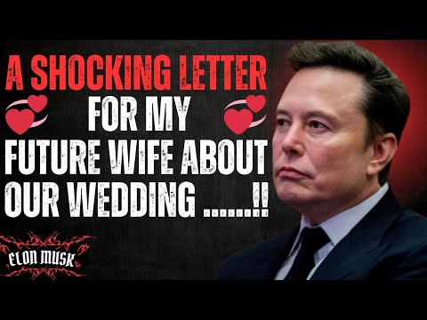 Видео: Письмо моей будущей жене: Правда до нашей свадьбы | Илон Маск💞