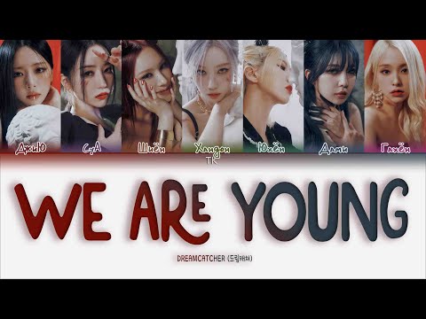 Видео: Dreamcatcher – We Are Young [ПЕРЕВОД НА РУССКИЙ/КИРИЛЛИЗАЦИЯ Color Coded Lyrics]