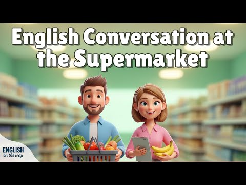 Видео: Учите английский в супермаркете 🛒 | Разговорный английский на каждый день для начинающих | Подкас...
