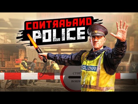 Видео: Contraband Police! Обычный рабочий день! #9
