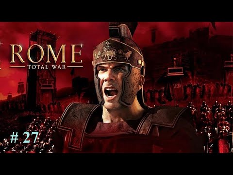 Видео: Rome Total War # 27 Сципионы самые опасные враги.